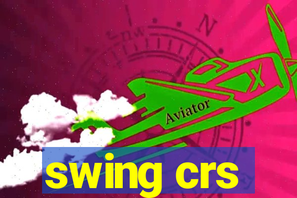 swing crs